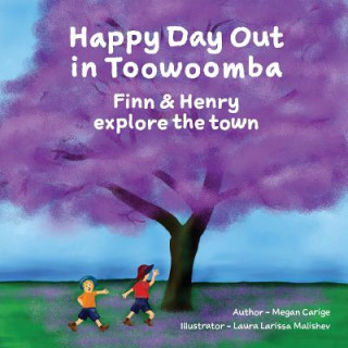 Kniha Happy Day Out in Toowoomba Megan Carige