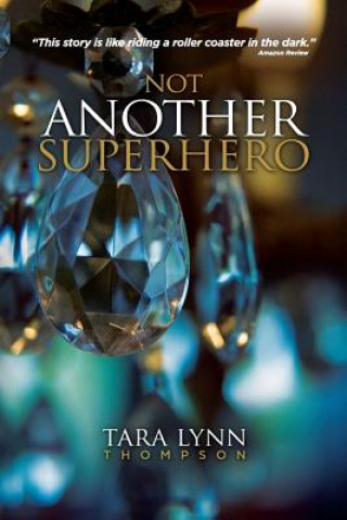 Knjiga Not Another Superhero Tara Lynn Thompson