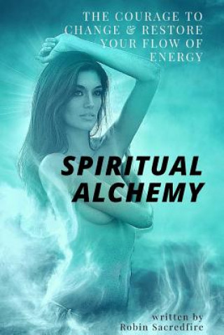 Książka Spiritual Alchemy Robin Sacredfire