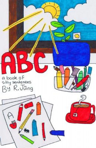 Kniha Abc: a book of silly sentences R Jung