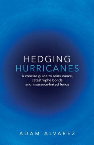 Knjiga Hedging Hurricanes MR Adam Alvarez