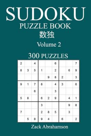 Kniha Sudoku 300 Easy Puzzle Book: Volume 2 Zack Abrahamson