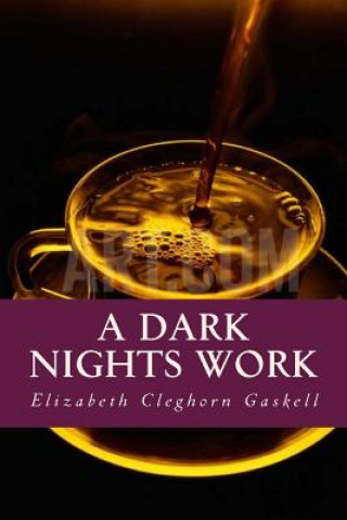 Kniha A Dark Nights Work Elizabeth Cleghorn Gaskell