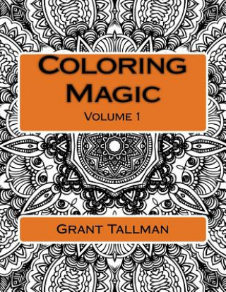 Kniha Coloring Magic: Adult Coloring Book Grant Tallman