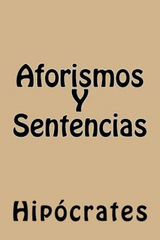 Книга Aforismos Y Sentencias (Spanish Edition) Hipocrates