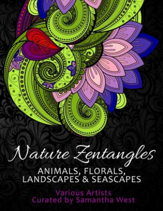 Carte Nature Zentangles: Animals, Florals, Landscapes, and Seascapes: Coloring Books for Grown-Ups, Adult Relaxation Samantha West