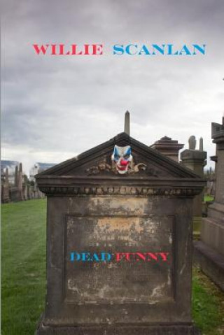 Knjiga Dead Funny Willie Scanlan