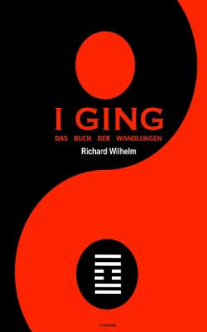 Könyv I Ging: Das Buch der Wandlungen Richard Wilhelm