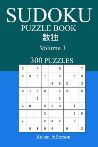 Könyv Sudoku 300 Easy Puzzle Book: Volume 3 Reese Jefferson