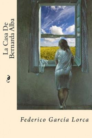 Kniha La Casa De Bernarda Alba (Spanish Edition) Federico García Lorca