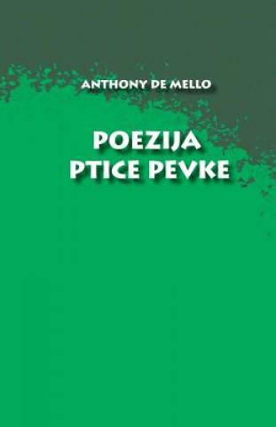 Könyv Poezija Ptice Pevke Anthony De Mello