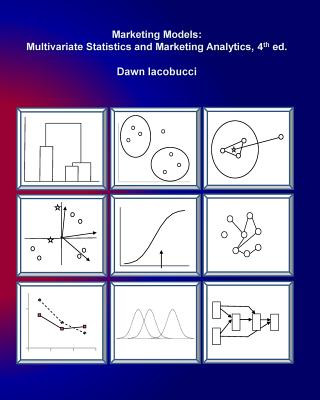 Carte Marketing Models: Multivariate Statistics and Marketing Analytics, 4e Dr Dawn Iacobucci