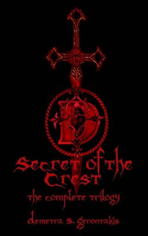 Kniha Secret of the Crest Trilogy Demetra S Gerontakis