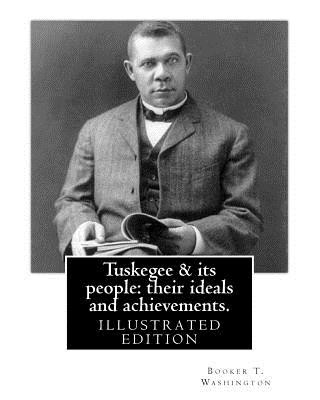 Könyv Tuskegee & its people: their ideals and achievements. BY: Booker T. Washington Booker T Washington