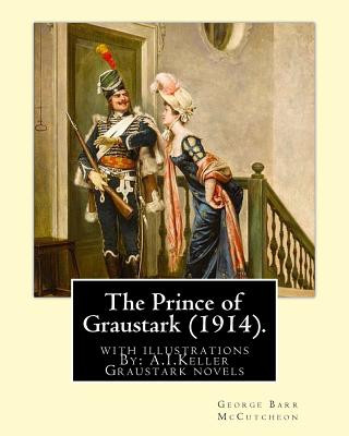 Carte The Prince of Graustark (1914). By: George Barr McCutcheon (Graustark novels): with illustrations By: A.I.Keller (Arthur Ignatius Keller was a United George Barr McCutcheon