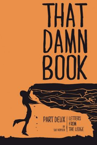 Book That Damn Book Letters From The Ledge Part Deux Mrs Sue a Veryser Hyphen Duncan