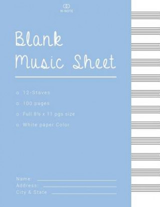 Kniha Blank Sheet Music Staff Paper: Music Manuscript Paper, Staff Paper, Musicians Notebook 8.5x11,12 Stave,100 Pages, Composition Books N-Note