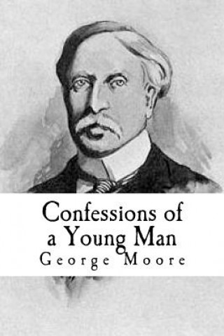 Könyv Confessions of a Young Man George Moore