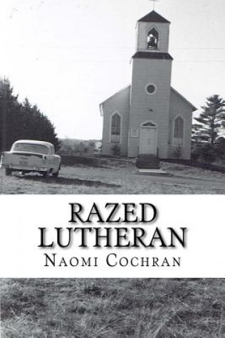 Kniha Razed Lutheran Naomi J Cochran