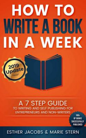 Carte How to Write a Book in a Week: A 7 Step Guide to Writing and Self Publishing for Entrepreneurs and Non-Writers Marie Stern