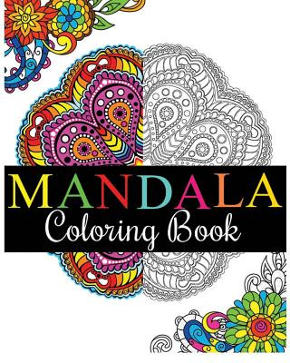 Kniha Mandala Coloring Book: 100+ Unique Mandala Designs and Stress Relieving Patterns for Adult Relaxation, Meditation, and Happiness (Magnificent Rosetta Hazel