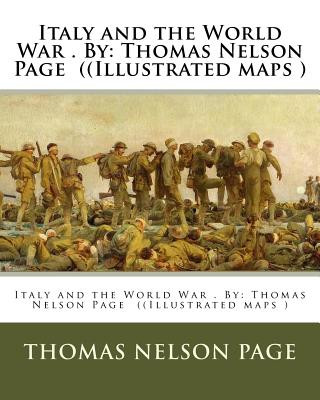 Книга Italy and the World War . By: Thomas Nelson Page ((Illustrated maps ) Thomas Nelson Page