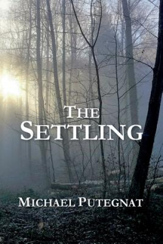 Livre The Settling Michael B Putegnat