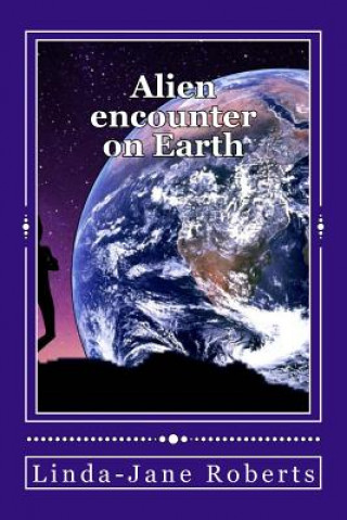 Kniha Alien encounter on Earth Linda-Jane Roberts