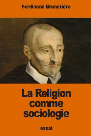 Kniha La Religion comme sociologie Ferdinand Brunetiere