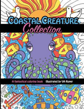 Livre Coastal Creature Collection: A fantastical coloring book illustrated by VA Roper Virginia A Roper