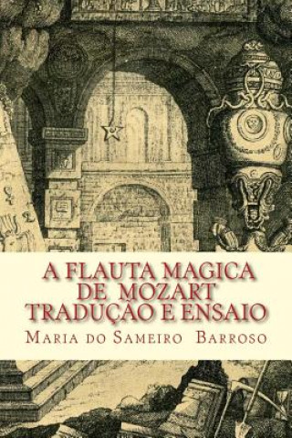 Книга A Flauta Magica de Mozart: Traducao e ensaio Maria Do Sameiro Barroso