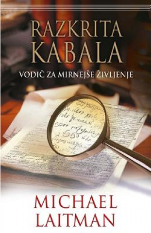 Book Razkrita Kabala: Vodic Za Mirnejse Zivljenje Michael Laitman