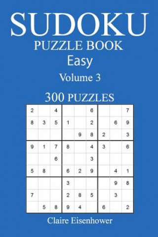 Kniha Sudoku Puzzle Book: [2017 Edition] Easy Volume 3-300 Puzzles Claire Eisenhower