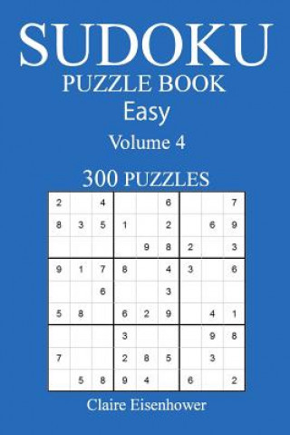 Kniha Sudoku Puzzle Book: [2017 Edition] Easy Volume 4-300 Puzzles Claire Eisenhower