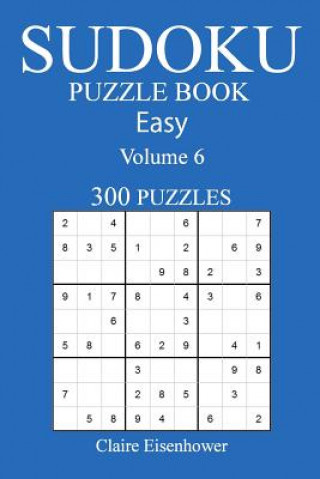 Kniha Sudoku Puzzle Book: [2017 Edition] Easy Volume 6-300 Puzzles Claire Eisenhower