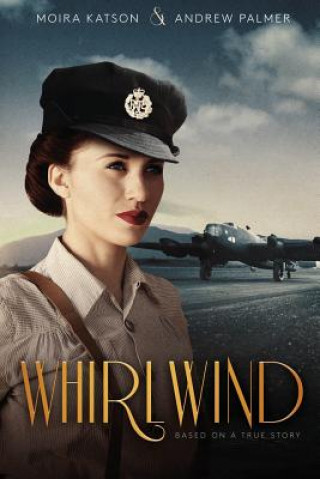 Kniha Whirlwind: Based on a true story. Moira Katson