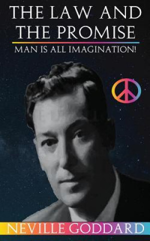 Kniha The Law And The Promise: Man is all Imagination! Neville Goddard