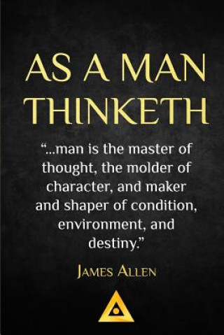 Carte As a Man Thinketh - James Allen: Life Success Education James Allen