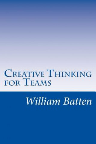Boek Creative Thinking for Teams: Facilitator Guide William Batten