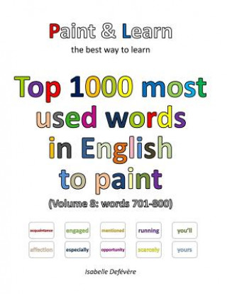 Carte Top 1000 most used words in English to paint (Volume 8: words 701-800) Isabelle Defevere