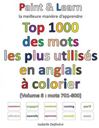 Kniha Top 1000 des mots les plus utilisés en anglais (Volume 8: mots 701-800) Isabelle Defevere