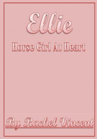 Könyv Ellie Horse Girl At Heart Rachel Vincent