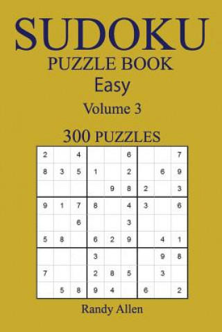 Kniha Easy 300 Sudoku Puzzle Book: Volume 3 Randy Allen