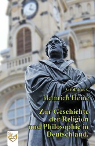 Kniha Zur Geschichte der Religion und Philosophie in Deutschland. (Großdruck) Heinrich Heine