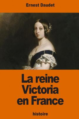 Książka La reine Victoria en France Ernest Daudet