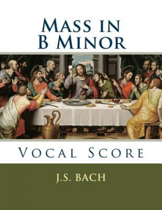 Kniha Mass in B Minor: Vocal Score J S Bach