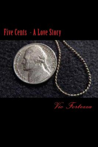 Knjiga Five Cents: A Love Story Vic Fortezza