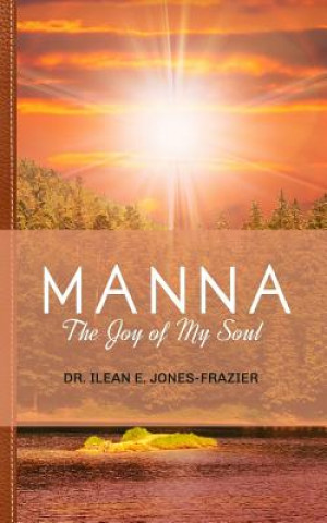 Kniha Manna: The Joy of My Soul Dr Ilean E Jones-Frazier