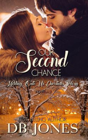 Boek Our Second Chance: Novella 3 Holding Onto Us Christmas Trilogy Db Jones