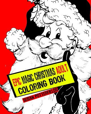 Könyv Epic Magic Christmas Adult Coloring Book Susan Potterfields